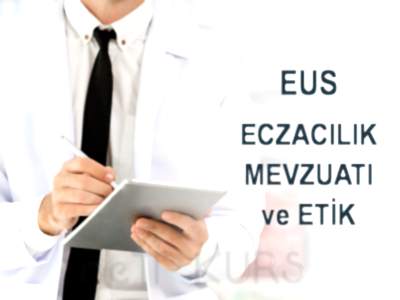 EUS Online Eczacılık Mevzuatı/Etik Dersleri